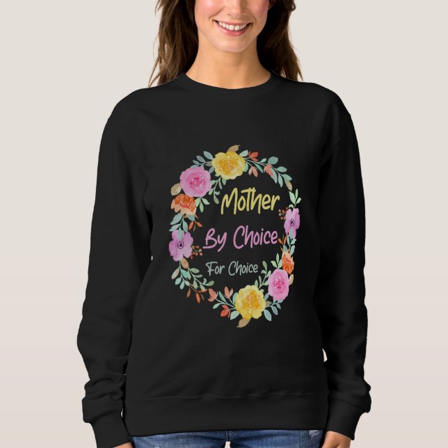 Sweatshirt Feminist Right Womens Mother By Choice For Choice  (Devant)
