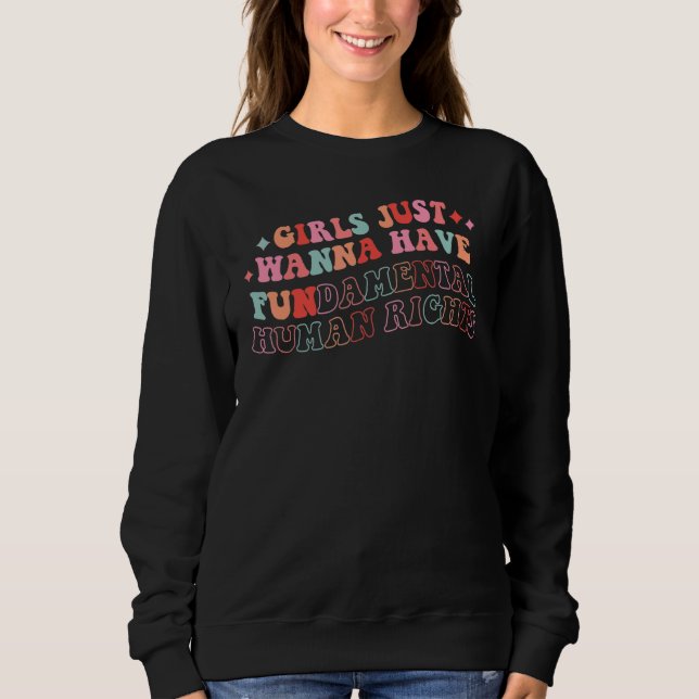 Sweatshirt Feminists Girls Just Wanna Have Fundamental Rights (Devant)