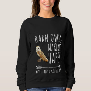 Sweatshirt Femme Barn Owl Me Rendre Heureux Vous N'Avez Pas T