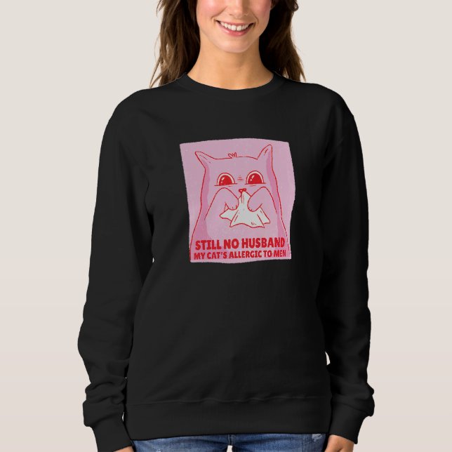 Sweatshirt Femme célibataire relation chats Allergique dire (Devant)
