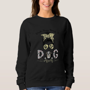 Sweatshirt Femme Kinda Occupé Être Un Meilleur Chien Maman Au