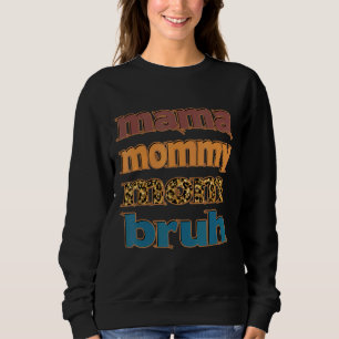 Sweatshirt Femme Mama Maman Maman Bruh Maman Et Moi Garçon Ma