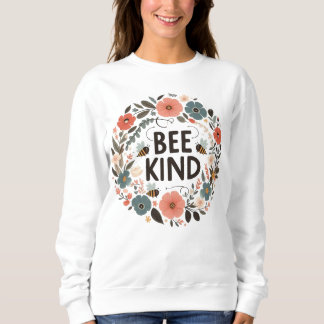Sweatshirt femme message positif “Bee kind“
