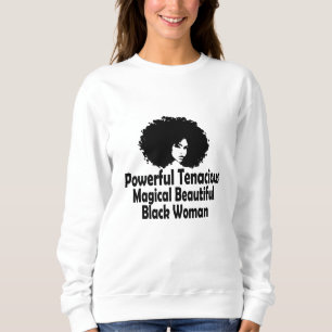 Sweatshirt Femme Noire Puissante Tenace Magique Belle