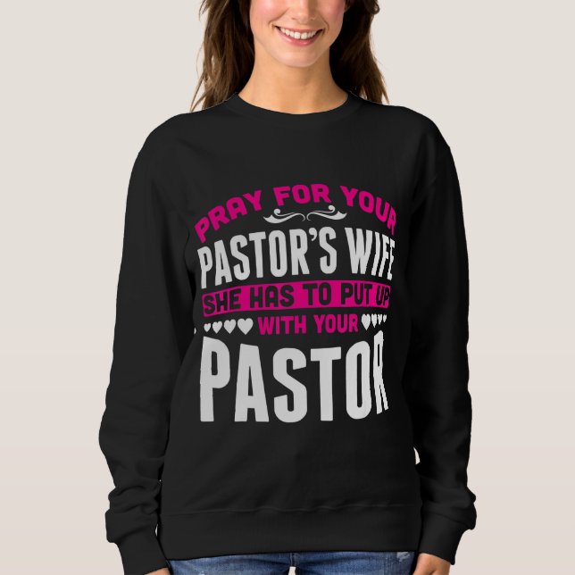 Sweatshirt Femme Pasteurs Elle Doit Mettre Avec Votre Pasteur (Devant)