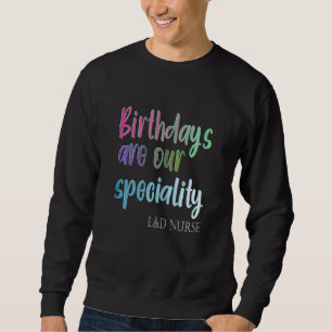 Sweatshirt Femmes Anniversaires Sont Notre Spécialité L&d Inf