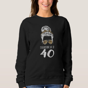 Sweatshirt Femmes célébrant la vie à 40 40e anniversaire