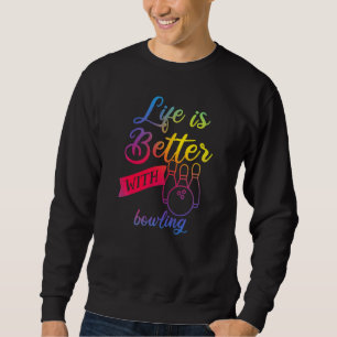 Sweatshirt Femmes de bowling drôles - La vie est meilleure av