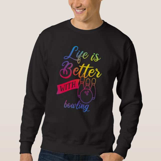 Sweatshirt Femmes de bowling drôles - La vie est meilleure av (Devant)