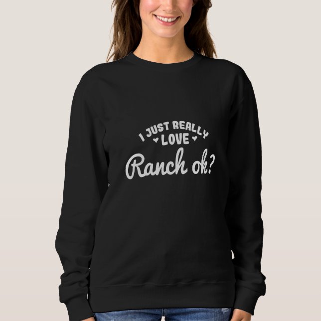 Sweatshirt FEMMES Drôle Je mets un ranch sur mon ranch - Ranc (Devant)