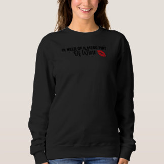 Sweatshirt Femmes J'Ai Besoin D'Un Vin Sarcastique Mega Pint 
