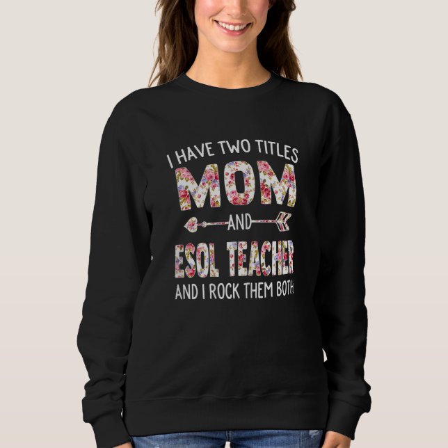 Sweatshirt Femmes J'Ai Deux Titres Maman & Esol Enseignant Mè (Devant)