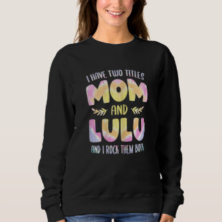Sweatshirt Femmes J'ai deux Titres Maman et Lulu Grand-mère