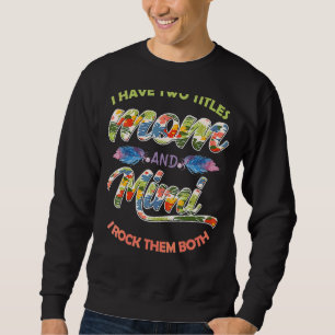 Sweatshirt FEMMES J'Ai Deux Titres Maman Et Mimi Et Je Rock T