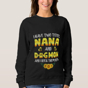 Sweatshirt Femmes J'Ai Deux Titres Nana Et Chien Maman Mères