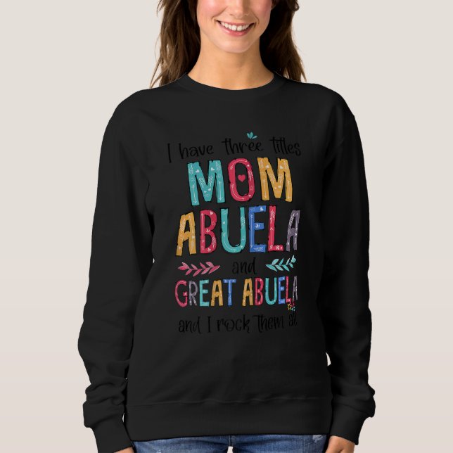 Sweatshirt Femmes J'Ai Trois Titres Maman Abuela Great Abuela (Devant)