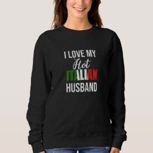 Sweatshirt Femmes J'Aime Mon Mari Italien Chaud Valentines Da