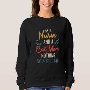 Sweatshirt Femmes Je Suis Infirmière Et Chat Maman Rien Ne Me