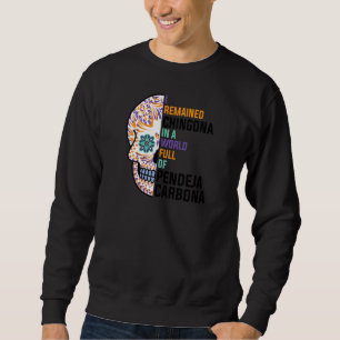 Sweatshirt Femmes Je suis restée Chingona dans un monde fille