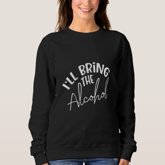 Sweatshirt Femmes Je vais apporter la fête de l'alcool Enterr (Devant)