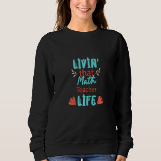 Sweatshirt Femmes Livinu2019 Que Math Enseignant Vie