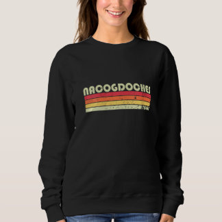 Sweatshirt FEMMES NACOGDOCHES TX TEXAS Funny City Accueil Rac