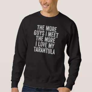 Sweatshirt Femmes Plus Je Rencontre De Mecs Plus J'Aime Mon T