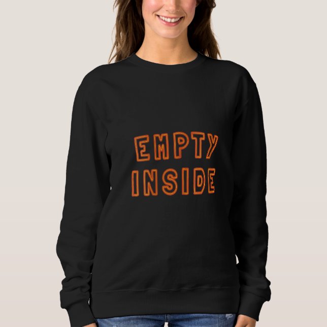 Sweatshirt Femmes Vide Dans Sarcastique Plaisanterie Triste P (Devant)