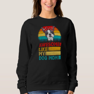 Sweatshirt Femmes Vintage Awesome Comme Mon Boston Terrier Ma