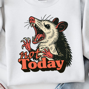 Sweatshirt Feral Possum en colère pas aujourd'hui typographie