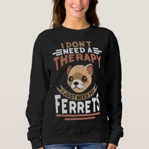 Sweatshirt Ferret Ferret Cute Pet Tee