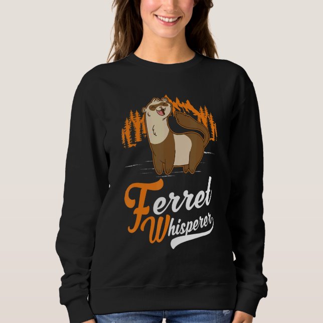 Sweatshirt Ferret Whisperer (Devant)