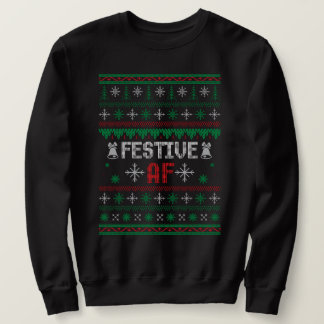 Sweatshirt FESTIVE AF chandail moche de noël