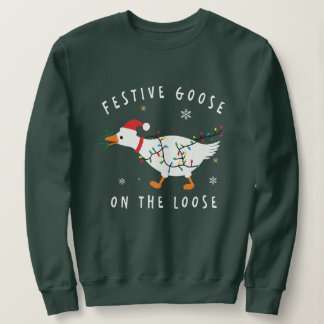 Sweatshirt Festive Goose On The Loose Funny Holiday