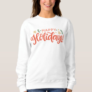 Sweatshirt Festive Happy Holidays Design