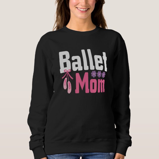 Sweatshirt Fête des mères de maman de ballet (Devant)