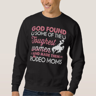 Sweatshirt Fête des mères de rodéo Dieu a trouvé certains des