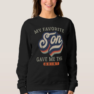 Sweatshirt Fête des mères du père Mon Fils Favori M'a donné ç