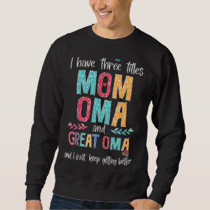 Sweatshirt Fête des Mères J'ai trois titres Maman Oma et gran