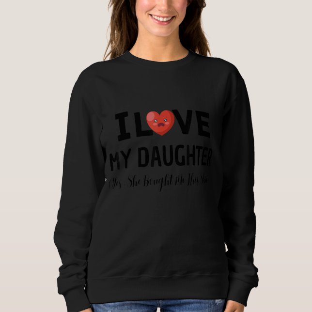 Sweatshirt Fête des mères J'aime ma fille Elle m'a acheté ça (Devant)