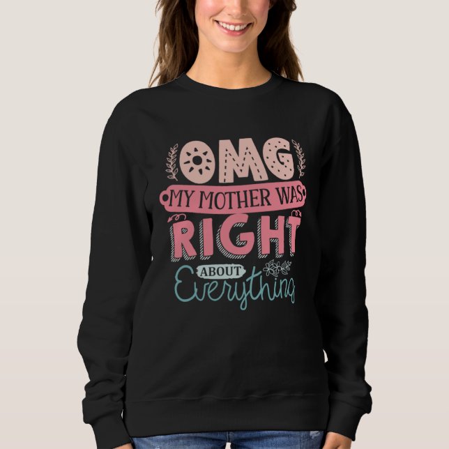 Sweatshirt Fête des mères  OMG ma mère avait raison (Devant)