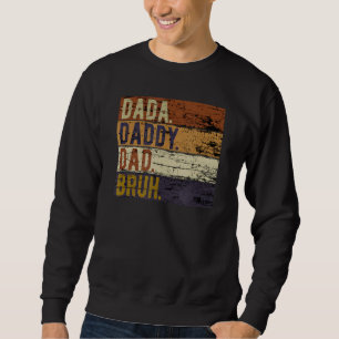 Sweatshirt Fête des pères Dada Papa Papa Papa Bruh 1