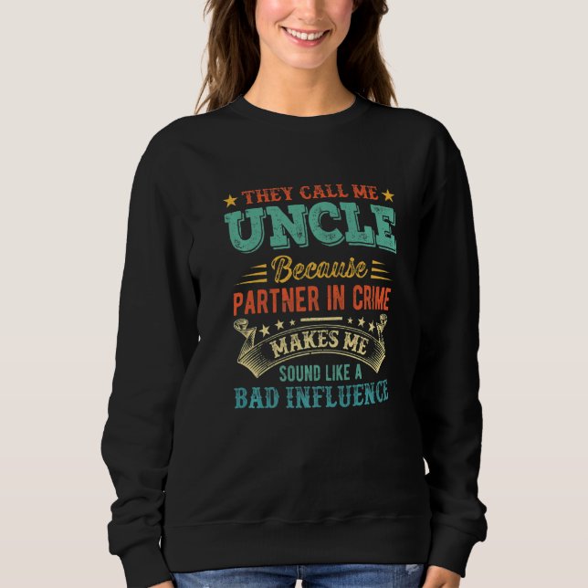 Sweatshirt Fête des pères Ils M'Appelent Oncle Parce Que Part (Devant)