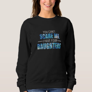Sweatshirt Fête des pères J'Ai 4 Filles Père Papa Pops Pa