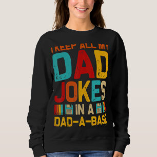 Sweatshirt Fête des pères Je Garde Tout Mon Père Blague Dans