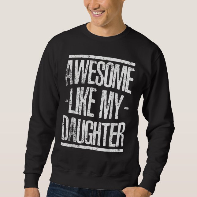 Sweatshirt Fête des pères Magnifique Comme Ma Fille (Devant)