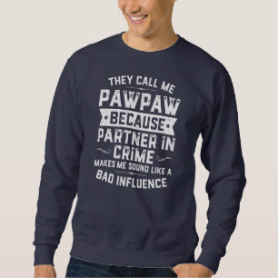 Sweatshirt Fête des pères On M'Appelle Pawpaw Parce Que Parte