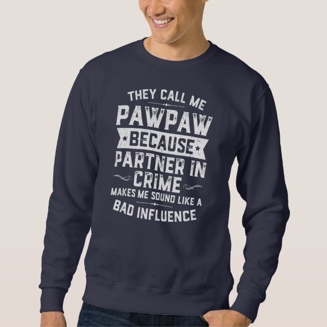 Sweatshirt Fête des pères On M'Appelle Pawpaw Parce Que Parte (Devant)