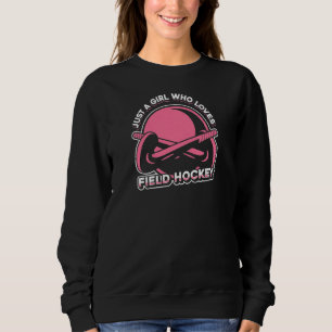 Sweatshirt Field Hockey Match Juste Une Fille Qui Aime Field