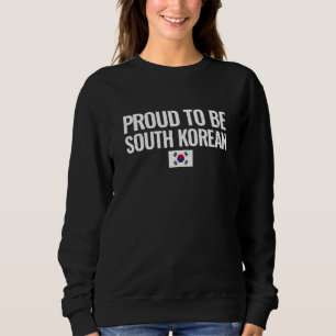 Sweatshirt Fier d'être sud-coréen Drapeau de la Corée du Sud